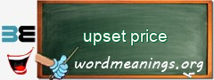 WordMeaning blackboard for upset price